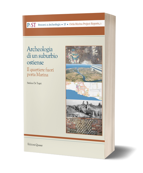 Archeologia di un suburbio ostiense. Il quartiere fuori porta Marina - Ostia Marina Project Reports, 1