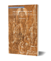 The Academization of Art. A Practice Approach to the Early Histories of the Accademia del Disegno and the Accademia di San Luca