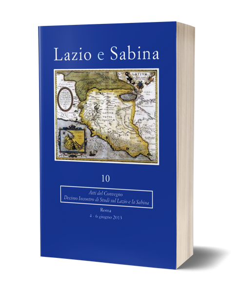 Lazio e Sabina 10 - Atti del Convegno. Roma 4-6 giugno 2013