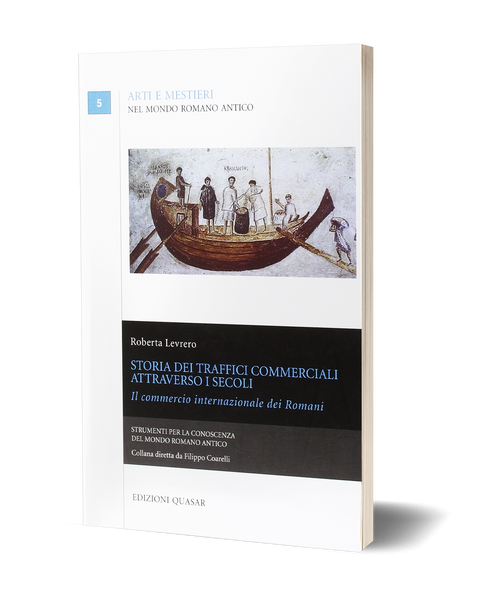 Storia dei traffici commerciali attraverso i secoli. Il commercio internazionale dei Romani