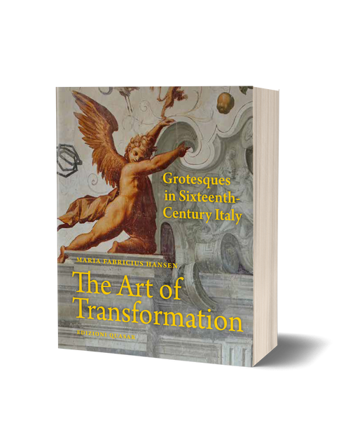 The Art of Transformation. Grotesques in Sixteenth-Century Italy