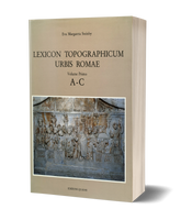 Lexicon Topographicum Urbis Romae. Volume Primo, A-C