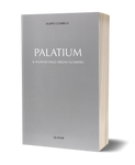 Palatium. Il Palatino dalle origini all'impero