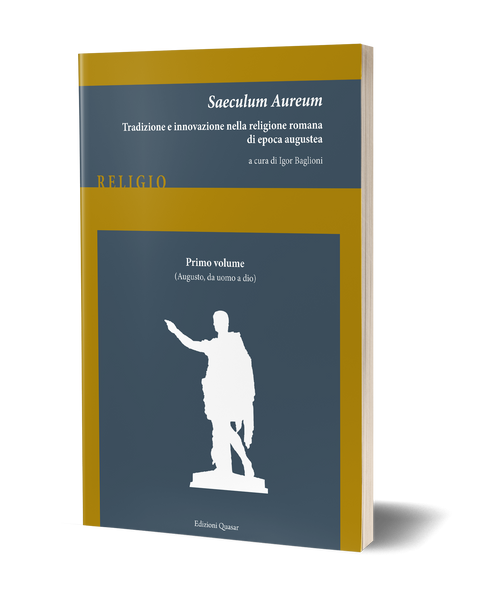 Saeculum Aureum. Vol. 1: Augusto da uomo a dio - Tradizione e innovazione nella religione romana di epoca augustea