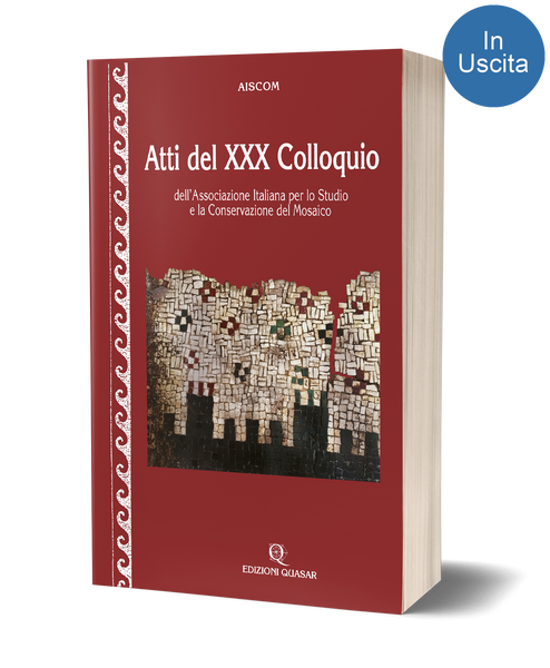 Atti del XXX Colloquio dell'Associazione Italiana per lo Studio e la Conservazione del Mosaico