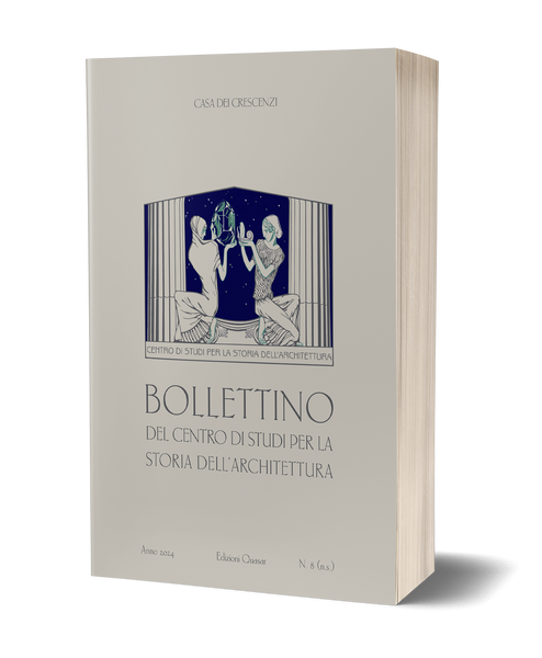 Bollettino del Centro di Studi per la Storia dell'Architettura, n. 8 (n.s.), 2024