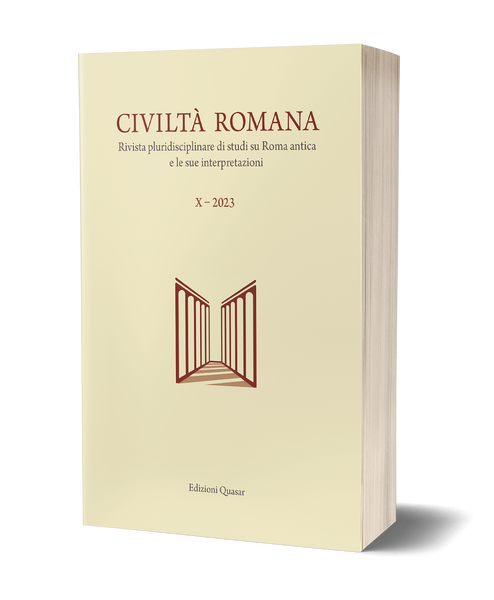 Civiltà Romana X - 2023. Rivista pluridisciplinare di studi su Roma antica e le sue interpretazioni