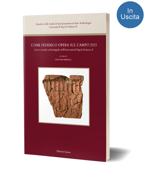Come Federico opera sul campo 2023. Scavi e ricerche archeologiche dell’Università di Napoli Federico II