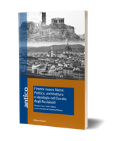 Firenze nuova Atene. Politica, architettura  e ideologia nel Ducato degli Acciaiuoli