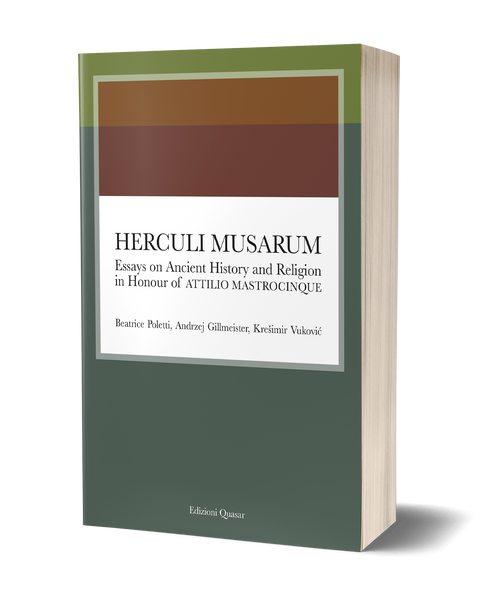 Herculi Musarum. Essays on Ancient History and Religion in Honour of Attilio Mastrocinque