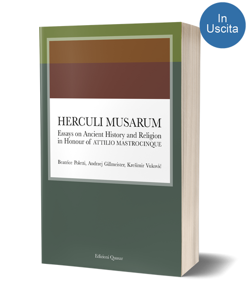 Herculi Musarum. Essays on Ancient History and Religion in Honour of Attilio Mastrocinque