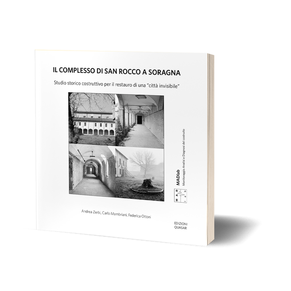 Il complesso di San Rocco a Soragna<br>Studio storico costruttivo per il restauro di una “città invisibile”