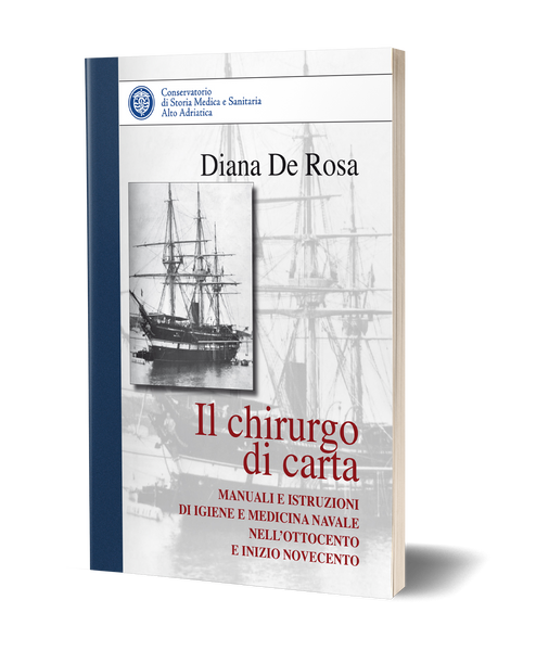 Il chirurgo di carta. Manuali e istruzioni di igiene e medicina navale nell'ottocento e inizio novecento