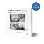 Il complesso di San Rocco a Soragna<br>Studio storico costruttivo per il restauro di una “città invisibile”
