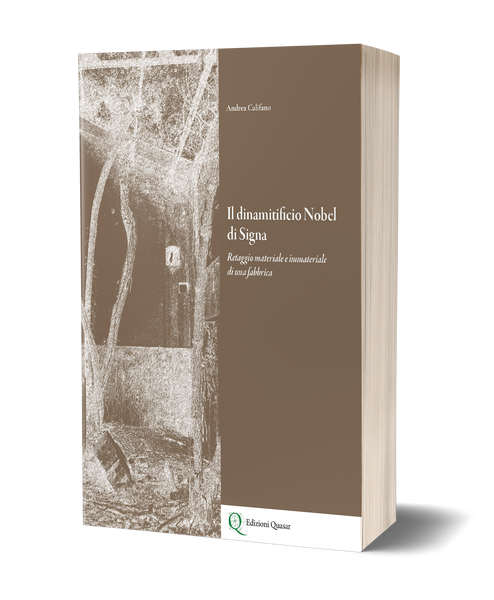 Il dinamitificio Nobel di Signa. Retaggio materiale e immateriale di una fabbrica