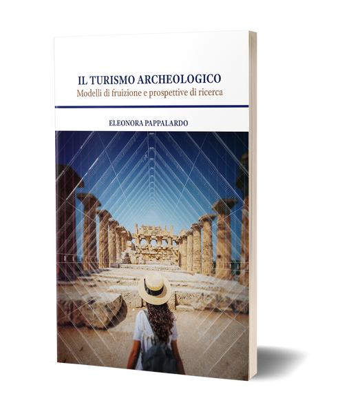 Il turismo archeologico.<br>Modelli di fruizione e prospettive di ricerca