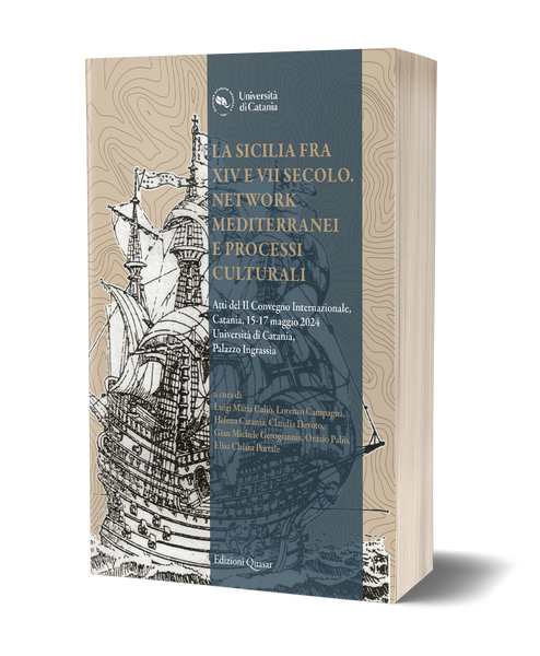 La Sicilia fra XIV e VII secolo. Network mediterranei e processi culturali