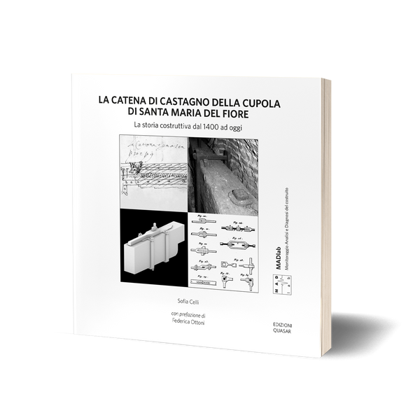 La catena di castagno della cupola di Santa Maria del Fiore. La storia costruttiva dal 1400 ad oggi