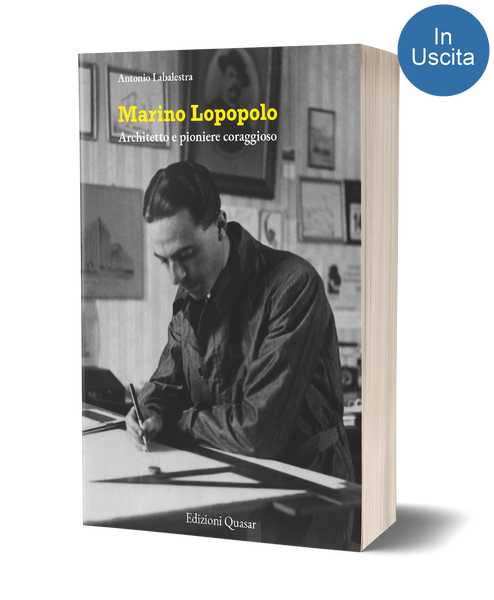 Marino Lopopolo<br>Architetto e pioniere coraggioso
