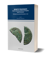 Monete frazionate. Quadri regionali, questioni cronologiche, aspetti economici. Workshop Internazionale di Numismatica – Atti 3