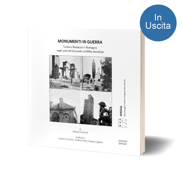 Monumenti in guerra<br>Tutela e Restauro in Romagna negli anni del Secondo conflitto mondiale