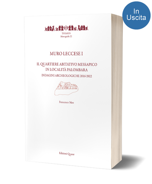 Muro Leccese 1<br>Il quartiere abitativo messapico in località Palombara<br>Indagini Archeologiche 2016-2022