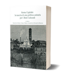 Roma capitale: la nascita di una politica unitaria per i Beni Culturali