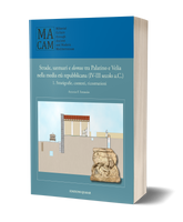 Strade, santuari e <i>domus</i> tra Palatino e Velia nella media età repubblicana (IV-III secolo a.C.). 1. Stratigrafie, contesti, ricostruzioni