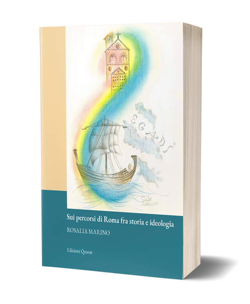 Sui percorsi di Roma fra storia e ideologia