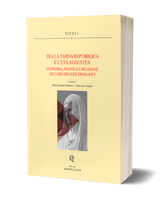 Tra la tarda Repubblica e l’Età Augustea. Economia, politica e religione nei loro riflessi epigrafici