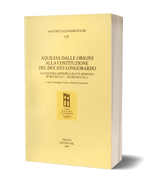 Aquileia dalle origini alla costituzione del ducato longobardo - La cultura artistica in età romana (II sec. a.C. - III sec. d.C.)