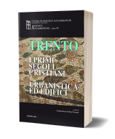 Trento, i primi secoli cristiani. Urbanistica ed edifici