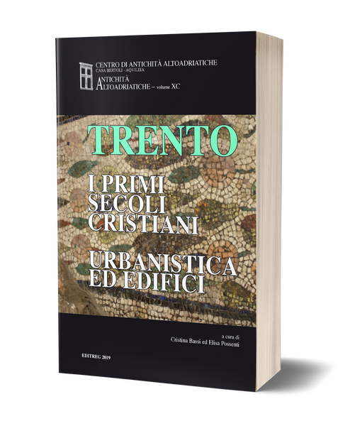 Trento, i primi secoli cristiani. Urbanistica ed edifici