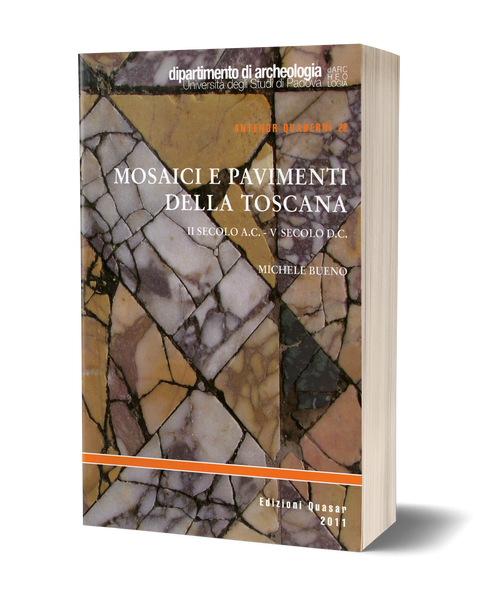 Mosaici e pavimenti della Toscana. II secolo a.C. - V secolo d.C.