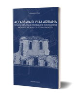 Accademia di Villa Adriana. Tecniche, processi di costruzione ed evoluzione architettonica del cd. piccolo palazzo