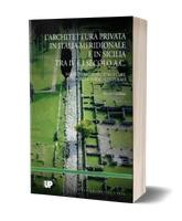 L'architettura privata in Italia meridionale e in Sicilia tra IV e I secolo a.C.