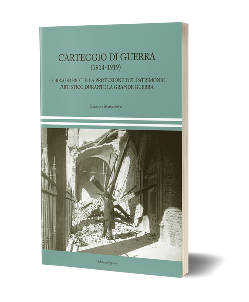 Carteggio di Guerra (1914-1919). Corrado Ricci e la protezione del patrimonio artistico durante la Grande Guerra