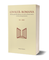Civiltà Romana VII - 2020. Rivista pluridisciplinare di studi su Roma antica e le sue interpretazioni