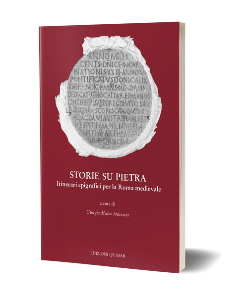 Storie su pietra. Itinerari epigrafici per la Roma medievale