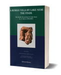 A roman villa by Lake Nemi. The finds. The Nordic Excavations by Lake Nemi, loc. S. Maria (1998-2002)
