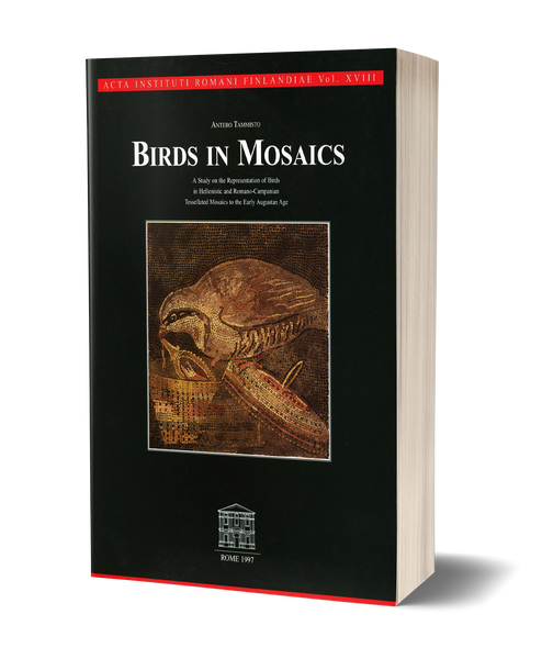 Birds in Mosaics. A study of representation of Birds in Hellenistic and Romano-Campanian Tesselated Mosaics to the Early Augustan Age