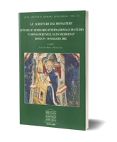 Le scritture dai monasteri. Atti del II° seminario internazionale di studio “I Monasteri nell’alto medioevo” Roma 9-10 maggio 2002