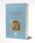 The Roman Courtesan. Archaeological Reflections of a Literary Topos