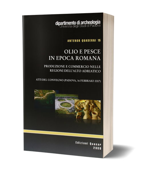 Olio e pesce in epoca romana. Produzione e commercio nelle regioni dell'alto Adriatico