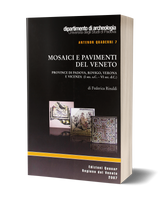 Mosaici e pavimenti del Veneto. Province di Padova, Rovigo, Verona e Vicenza (I sec. a.C. - VI sec. d.C.)