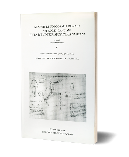 Appunti di topografia romana nei codici Lanciani della Biblioteca Apostolica Vaticana. Volume V