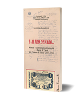 L'altro denaro... Monete e cartamonete di necessità e i Buoni di Cassa del Comune di Udine (1917-1918)