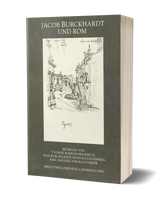 Jacob Burckhardt und Rom: Referate eines Kolloquiums