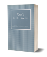 Le Cave nel Lazio - Seconda edizione aggiornata