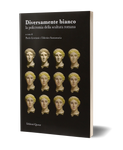 Diversamente bianco. La policromia della scultura romana